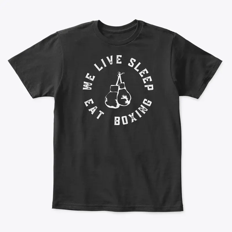 We Live Sleep Eat Boxing 001